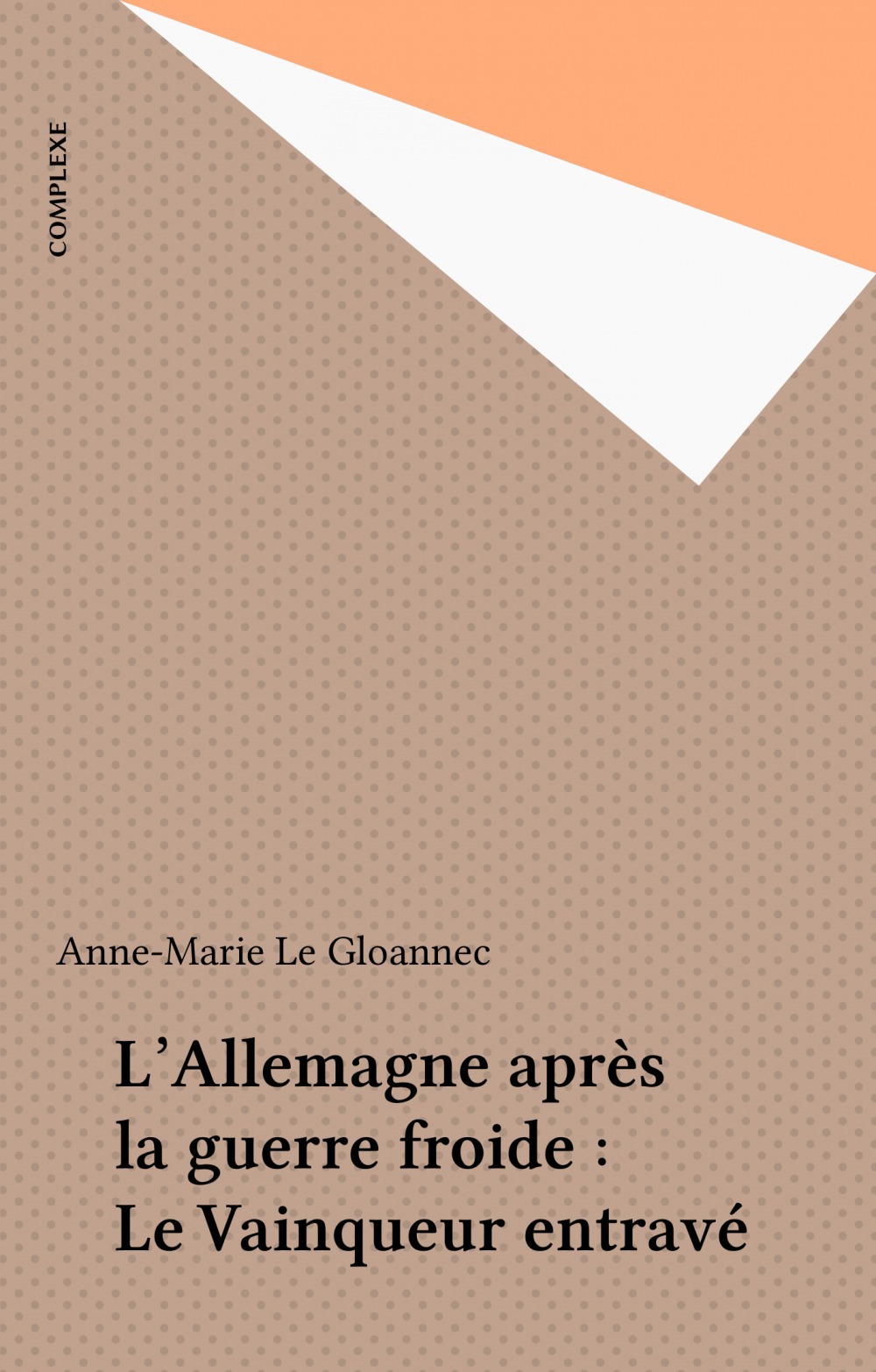 ebook cover of L'Allemagne après la guerre froide : Le Vainqueur entravé, by Anne-marie Le gloannec