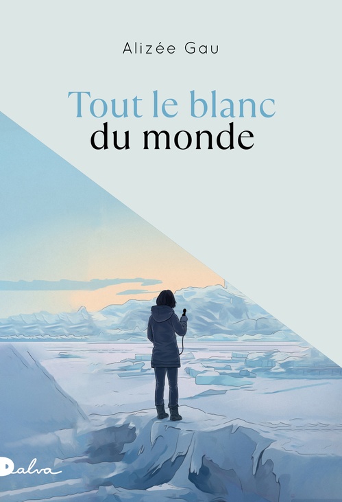 ebook cover of Tout le blanc du monde, by Alizée Gau