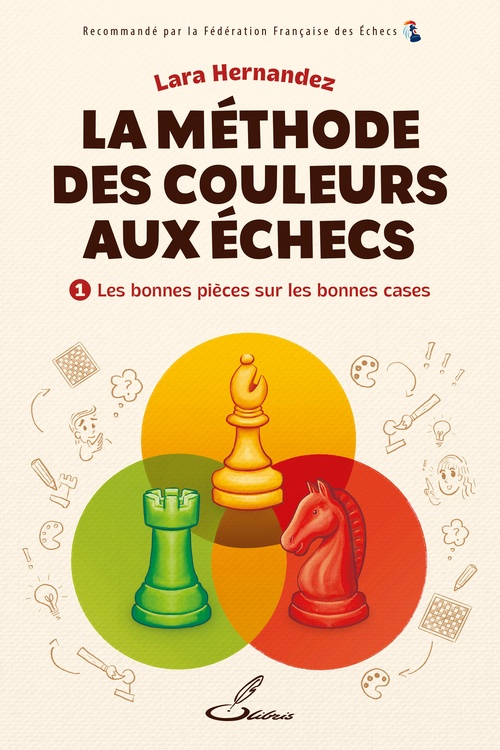 Couverture ebook de La méthode des couleurs aux échecs, tome 1, de Lara Hernandez