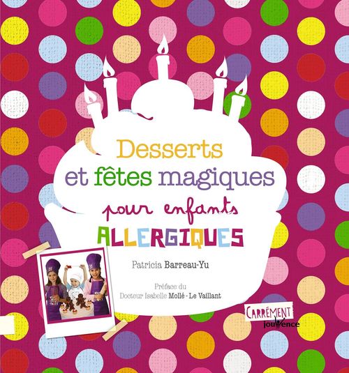 Couverture ebook de Desserts et fêtes magiques pour enfants allergiques, de Patricia Barreau-yu