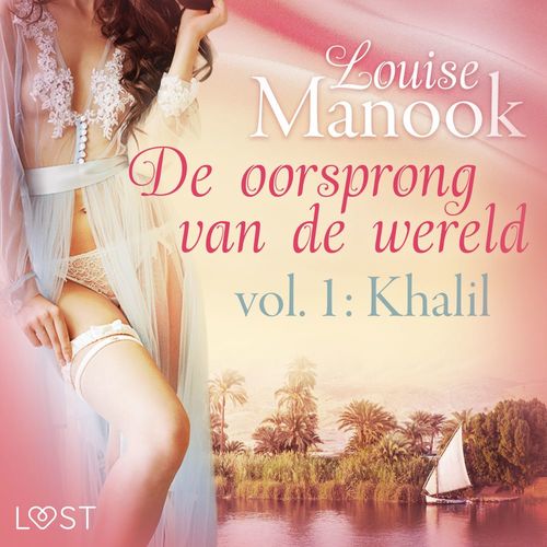 audiobook cover of De oorsprong van de wereld, vol. 1: Khalil - Erotisch verhaal, by Louise Manook