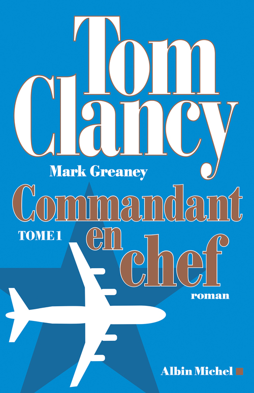 Couverture ebook de Commandant en chef - tome 1, de Tom Clancy, Mark Greany