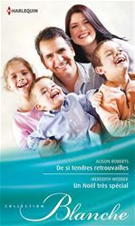 Couverture ebook de De si tendres retrouvailles - Un Noël très spécial, de Alison Roberts, Meredith Webber