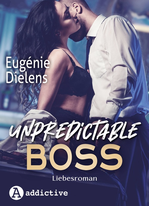 ebook cover of Unpredictable Boss: Liebesroman, by Eugenie Dielens