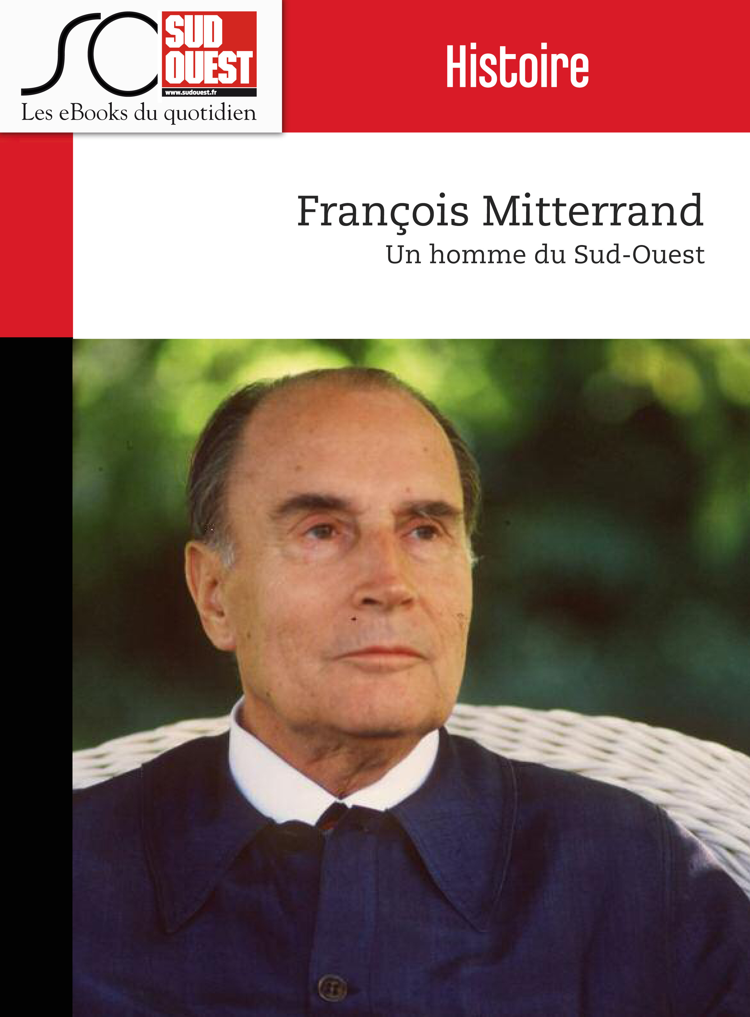 Couverture ebook de François Mitterrand, de Journal Sud Ouest