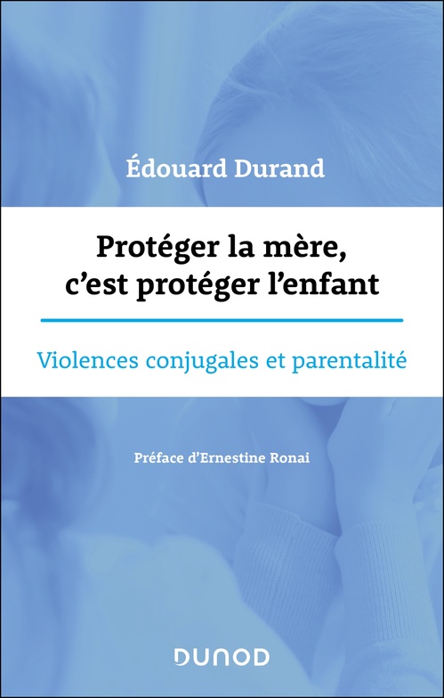 ebook cover of Protéger la mère, c'est protéger l'enfant, by Edouard Durand