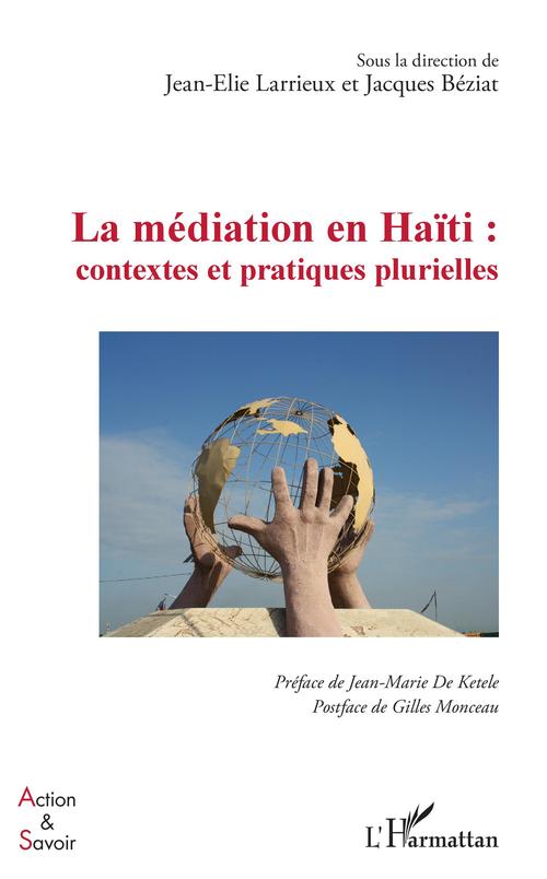 Couverture ebook de La médiation en Haïti : contextes et pratiques plurielles, de Jacques Béziat, Jean-élie Larrieux