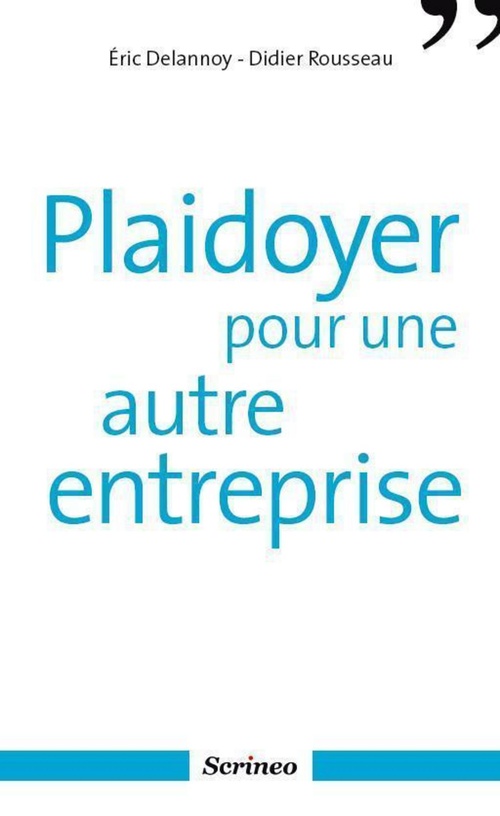 Couverture ebook de Plaidoyer pour une autre entreprise, de Éric Delannoy, Didier Rousseau