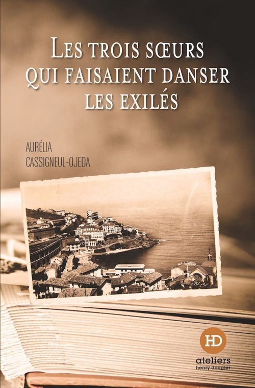ebook cover of Les trois soeurs qui faisaient danser les exilés, by Aurélia Cassigneul-Ojeda