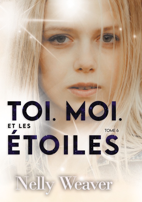 ebook cover of Toi. Moi. Et les étoiles T6, by Nelly Weaver
