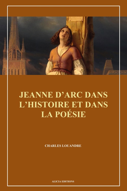 ebook cover of Jeanne d´Arc dans l´histoire et dans la poésie, by Charles Louandre