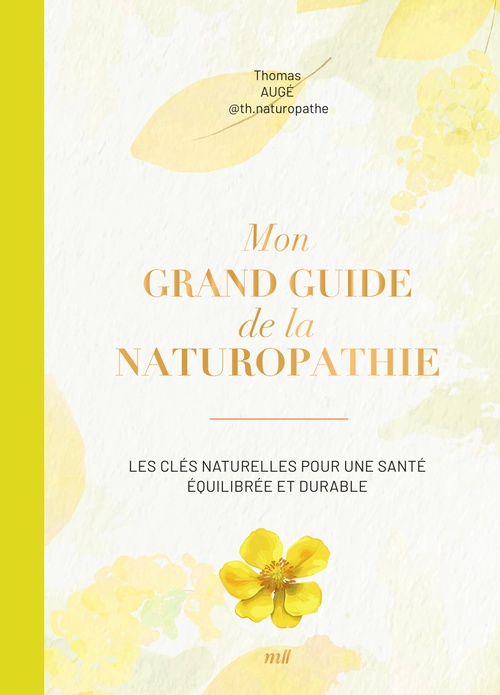 Couverture ebook de Mon grand guide de la naturopathie : Les clés naturelles pour une santé équilibrée et durable, de Thomas Augé