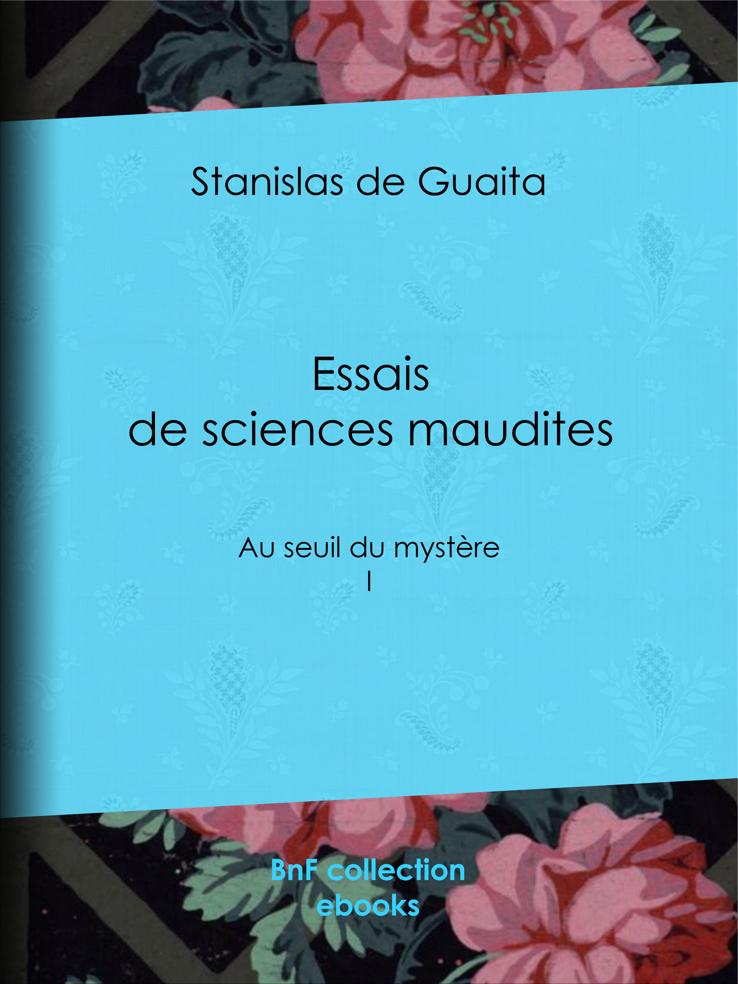 Couverture ebook de Essais de sciences maudites, de Stanislas de Guaita