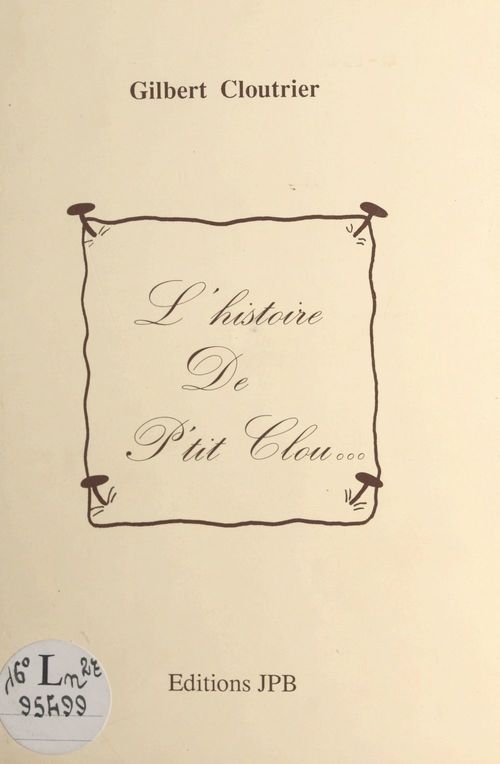 Couverture ebook de L'histoire de P'tit Clou..., de Gilbert Cloutrier