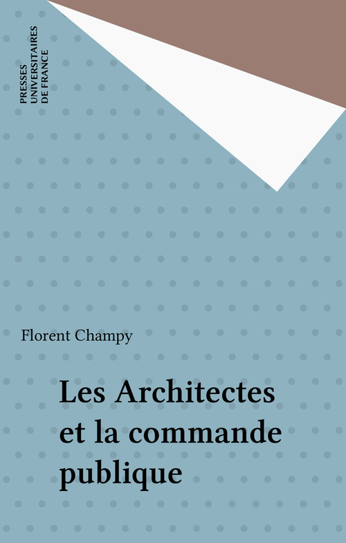 Couverture ebook de Les Architectes et la commande publique, de Florent Champy