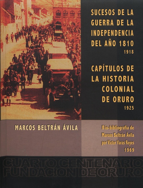 ebook cover of Sucesos de la guerra de la independencia del año 1810 (1918) / Capítulos de la Historia colonial de Oruro (1925), by Marcos Beltrán Ávila