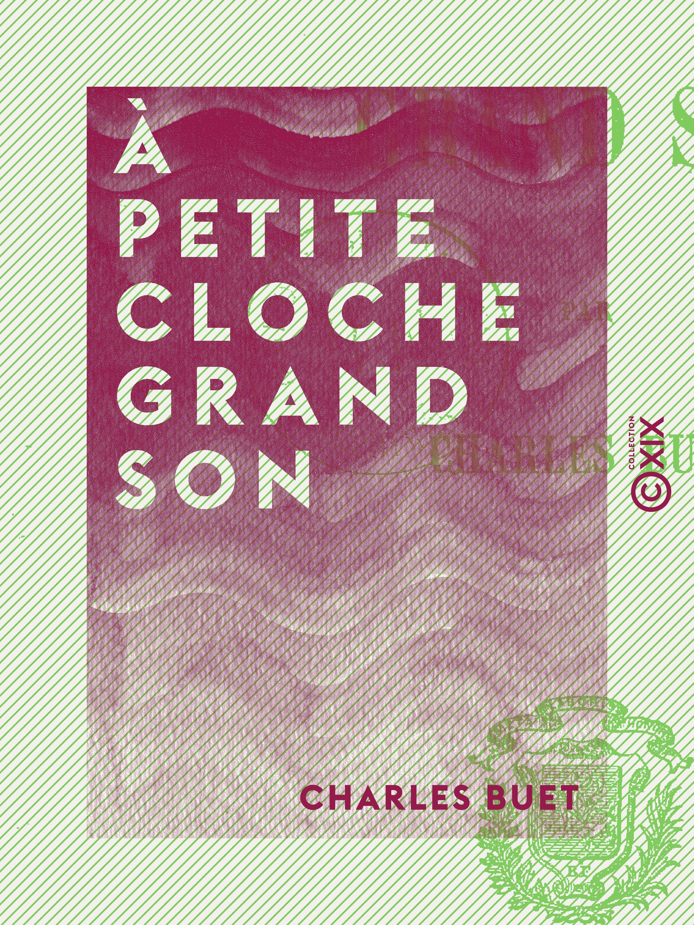 ebook cover of À petite cloche grand son, by Charles Buet