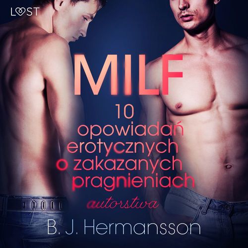 Couverture audiobook de MILF - 10 opowiada´n erotycznych o zakazanych pragnieniach autorstwa B. J. Hermanssona, de B. J. Hermansson