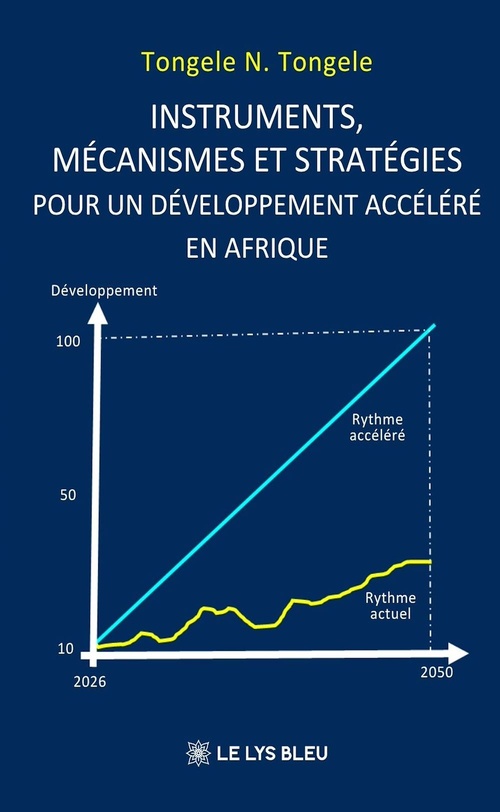Couverture ebook de Instruments, mécanismes et stratégies pour un développement accéléré en Afrique, de Tongele N. Tongele