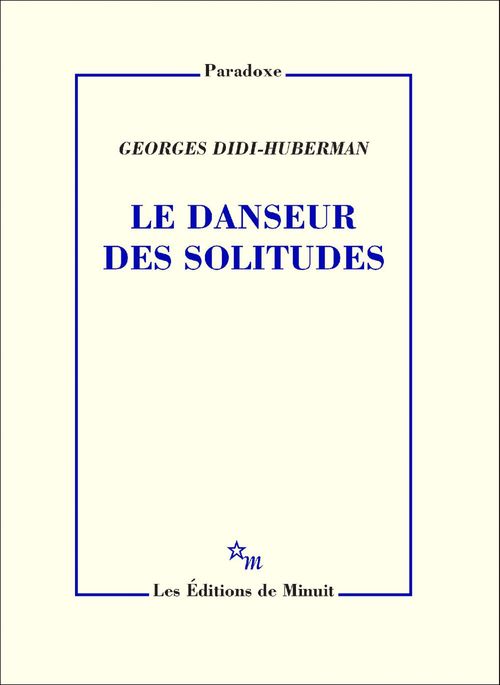 Couverture ebook de Le Danseur des solitudes, de Georges Didi-Huberman