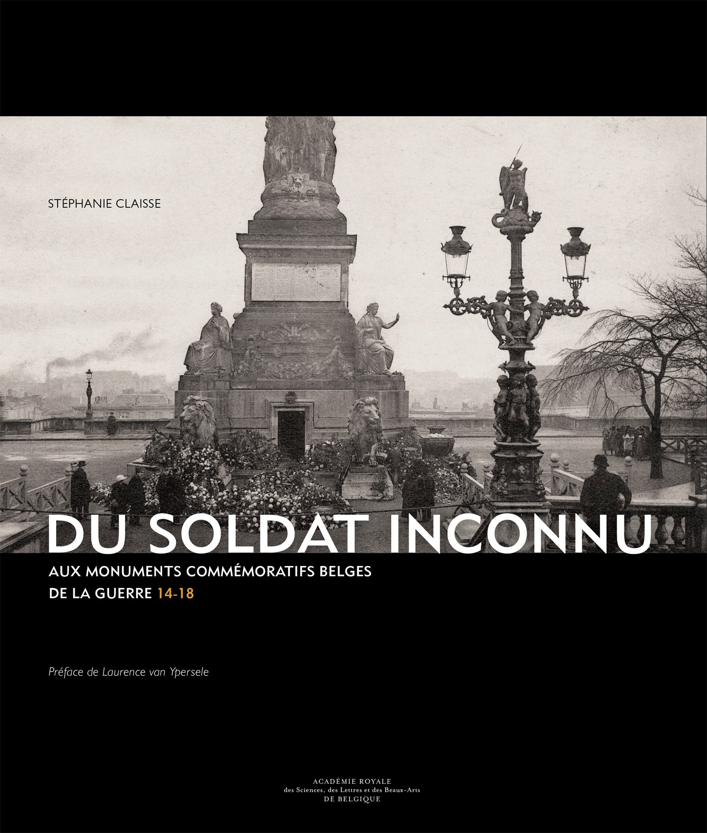 Couverture ebook de Du Soldat Inconnu aux monuments commémoratifs belges de la guerre 14-18, de Stephanie Claisse