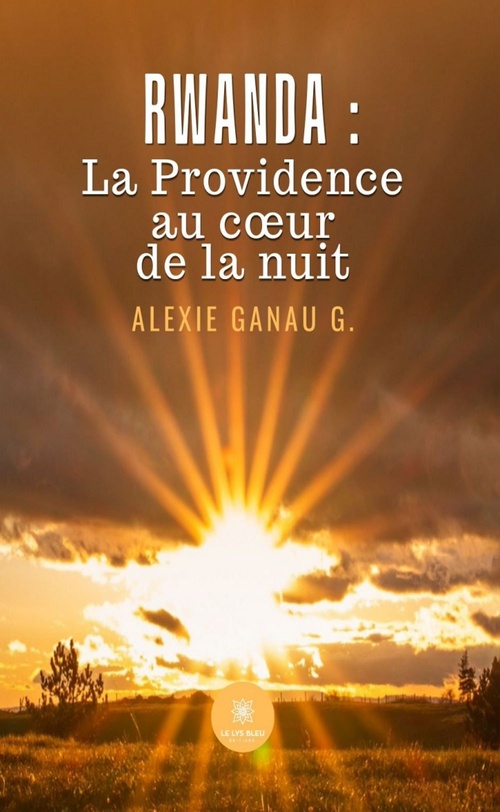 Couverture ebook de Rwanda : la Providence au coeur de la nuit, de Alexie Ganau G.