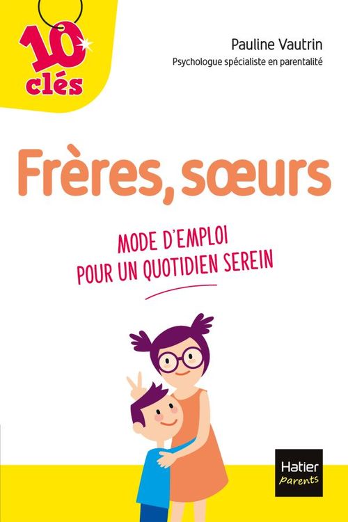 ebook cover of Frères, soeurs - Mode d'emploi pour un quotidien serein, by Pauline Vautrin