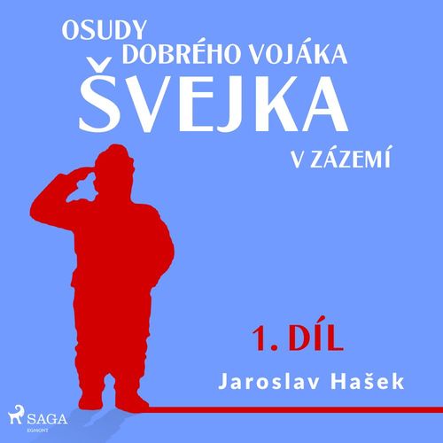 Couverture audiobook de Osudy dobrého vojáka Svejka - V zázemí (1. díl), de Jaroslav Hasek