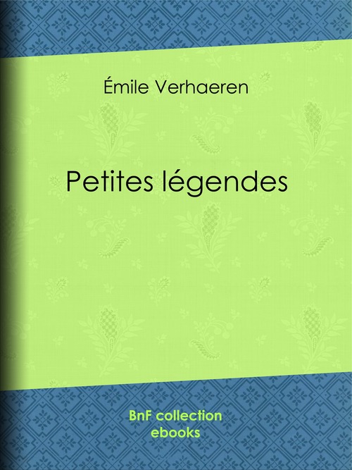 Couverture ebook de Petites légendes, de Emile Verhaeren