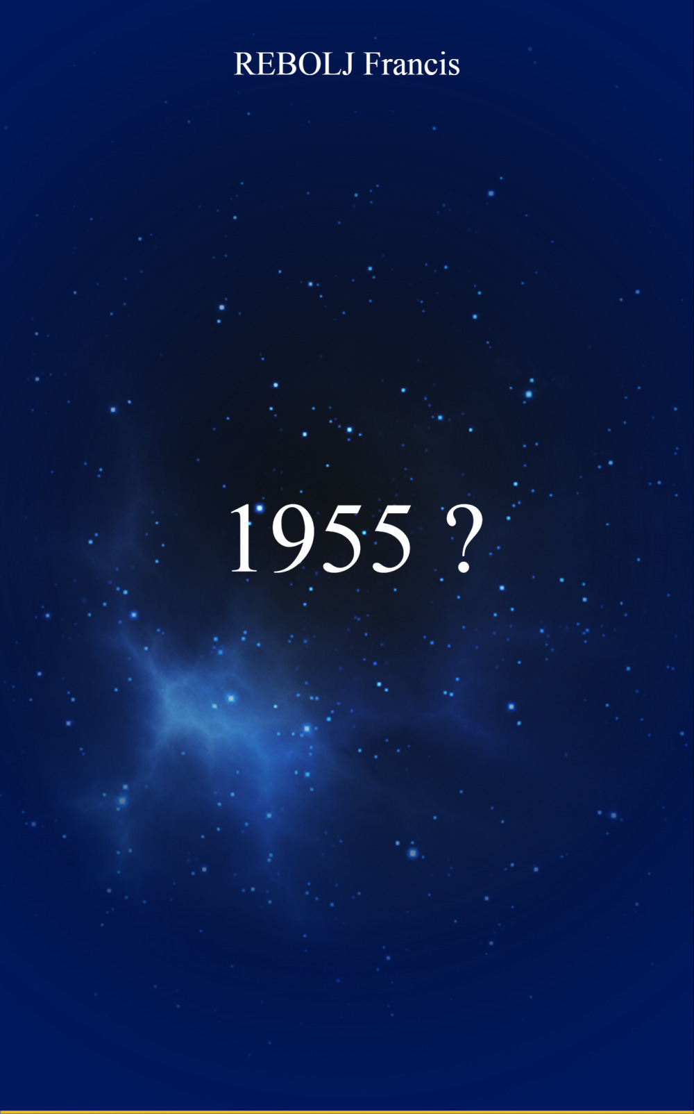 Couverture ebook de 1955 ?, de francis REBOLJ