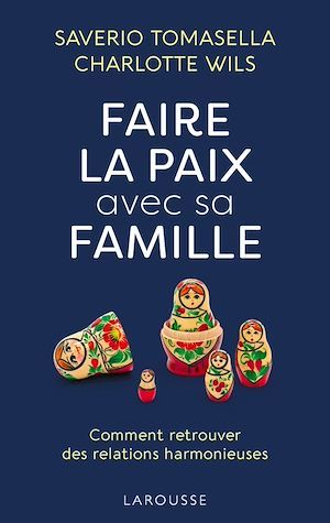 Couverture ebook de Faire la paix avec sa famille, de Saverio Tomasella, Charlotte Wils