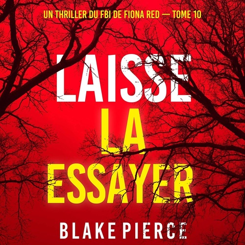 Couverture audiobook de Laisse la essayer (Un thriller du FBI de Fiona Red - Tome 10), de Blake Pierce