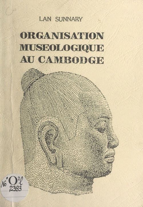 Couverture ebook de Organisation muséologique au Cambodge, de Lan  Sunnary