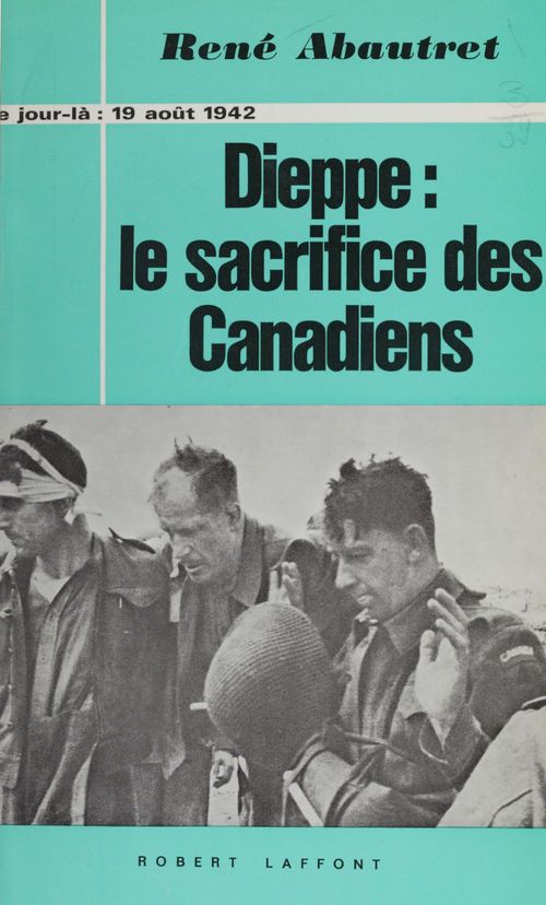 Couverture ebook de Dieppe : le sacrifice des canadiens, de Rene Abautret