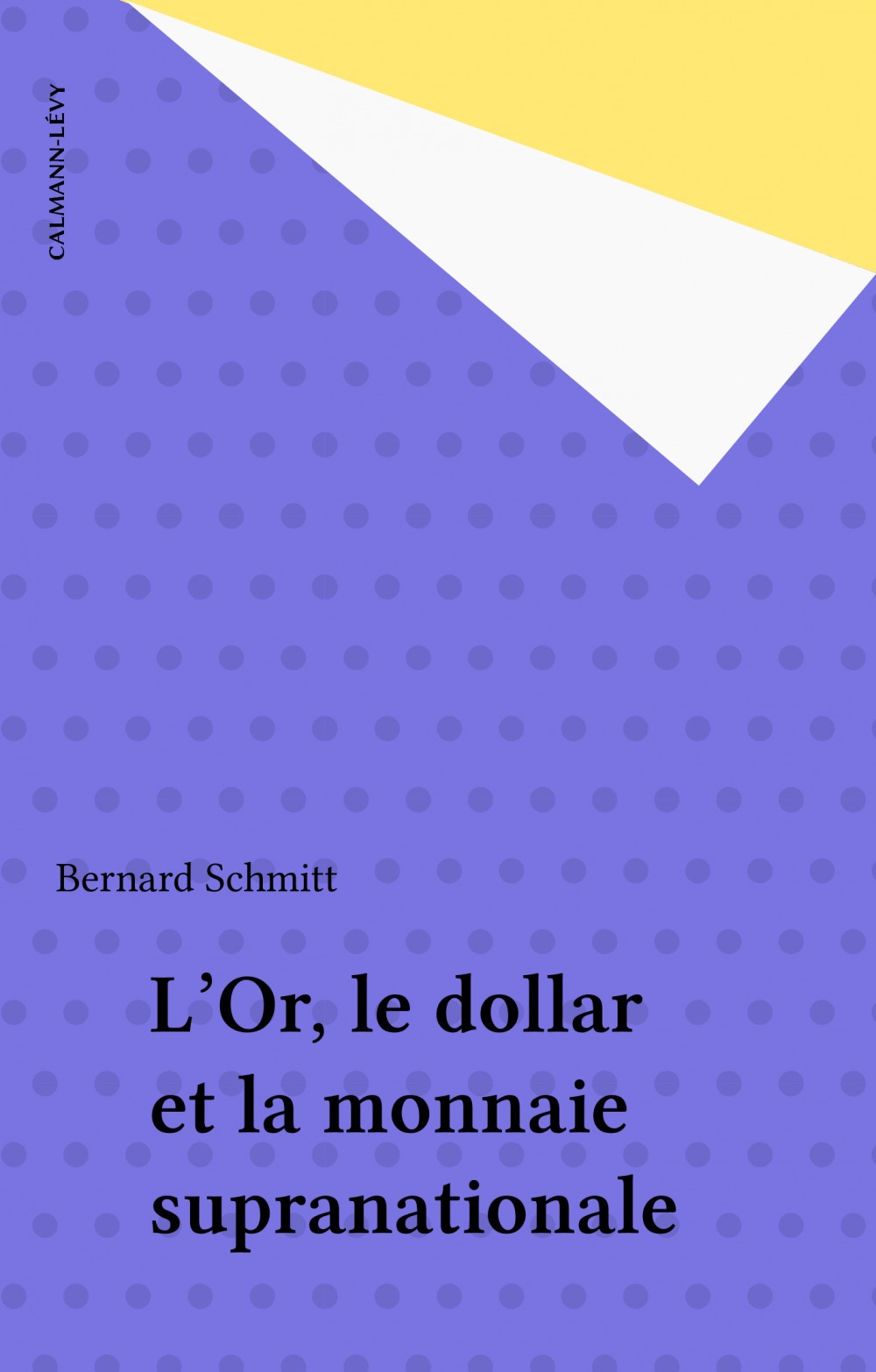 Couverture ebook de L'Or, le dollar et la monnaie supranationale, de Bernard Schmitt