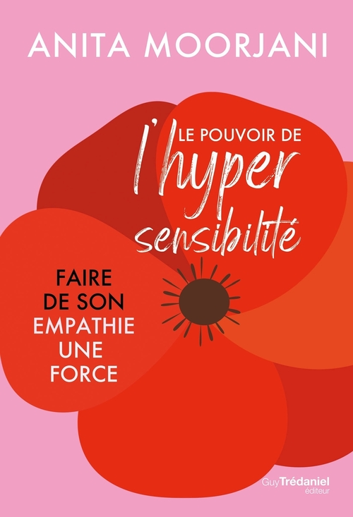 Couverture ebook de Le pouvoir de l'hypersensibilité - Faire de son empathie une force, de Anita Moorjani