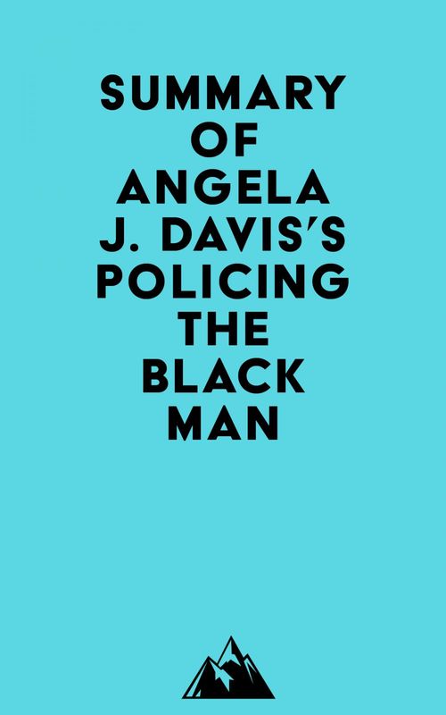 ebook cover of Summary of Angela J. Davis's Policing the Black Man, by Everest Media