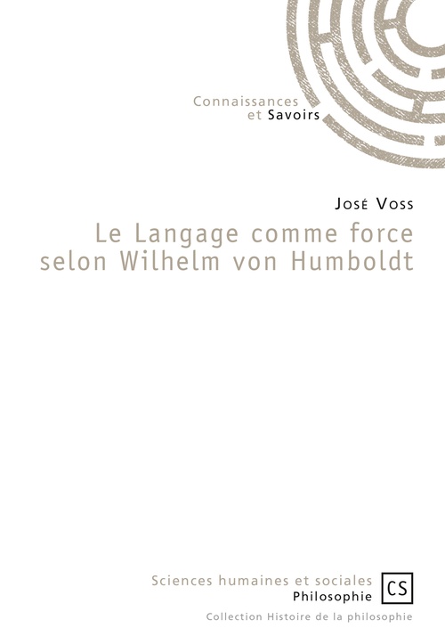 Couverture ebook de Le Langage comme force selon Wilhelm von Humboldt, de José Voss