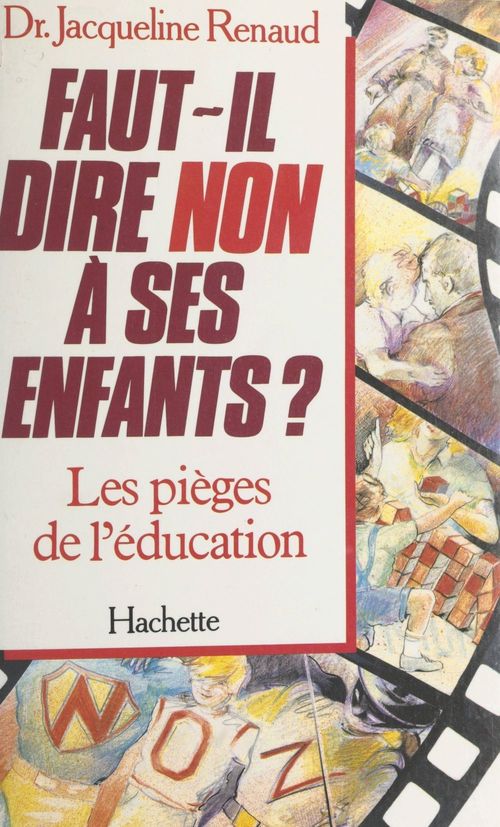 ebook cover of Faut-il dire non à ses enfants ? Les pièges de l'éducation, by Jacqueline Renaud
