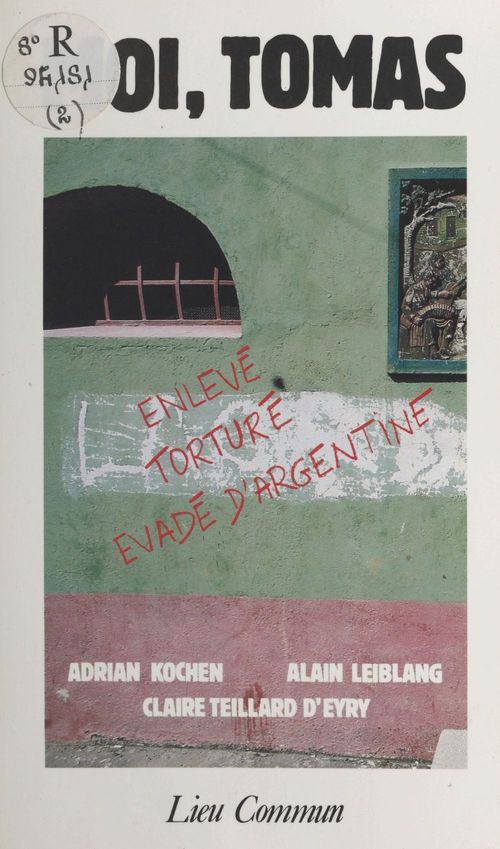 Couverture ebook de Moi, Thomas, enlevé, torturé, évadé d'Argentine, de Adrien Kochen, Alain Leiblang, Claire Teillard D'Eyry