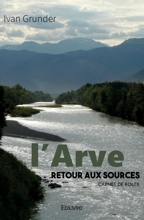Couverture ebook de L'Arve - Retour aux sources, de Ivan Grunder