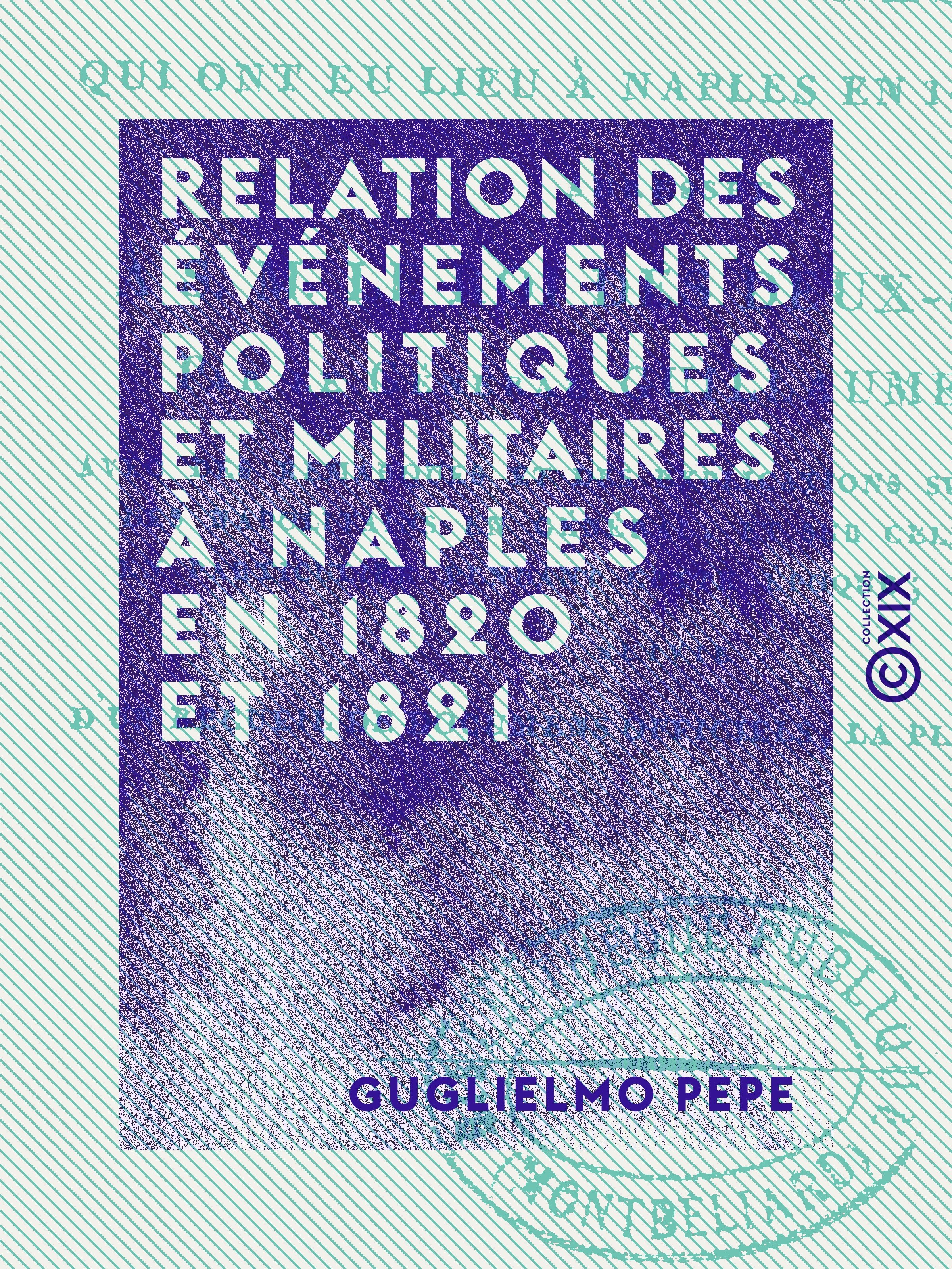 ebook cover of Relation des événements politiques et militaires à Naples en 1820 et 1821, by Guglielmo Pepe