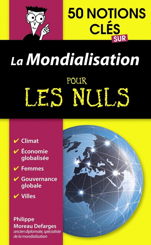 Couverture ebook de 50 notions clés sur la mondialisation Pour les Nuls, de Philippe Moreau Defarges