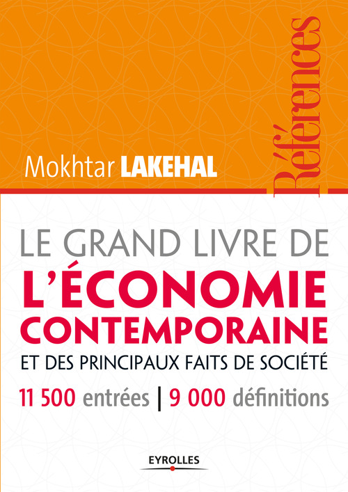 Couverture ebook de Le grand livre de l'économie contemporaine et des principaux faits de société, de Mokhtar Lakehal