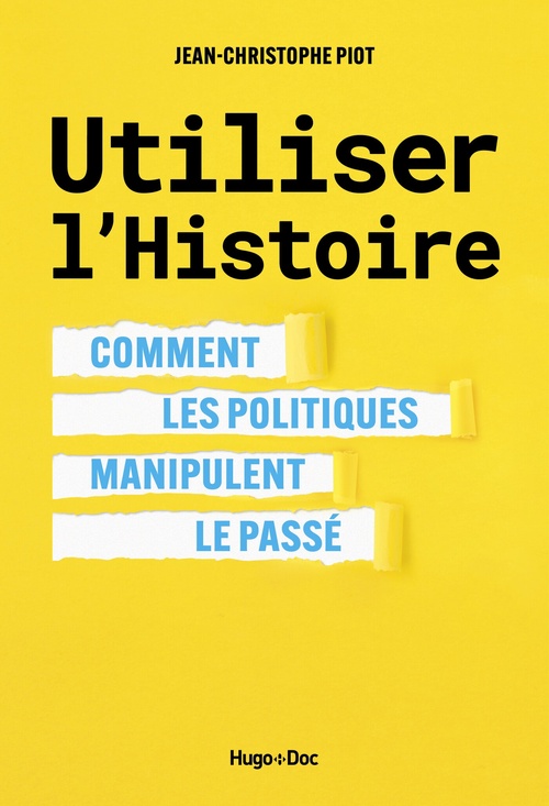 ebook cover of Utiliser l'Histoire, by Jean-Christophe Piot