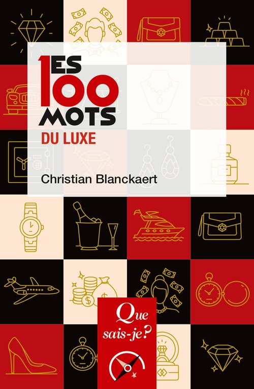 Couverture ebook de Les 100 mots du luxe, de Christian Blanckaert