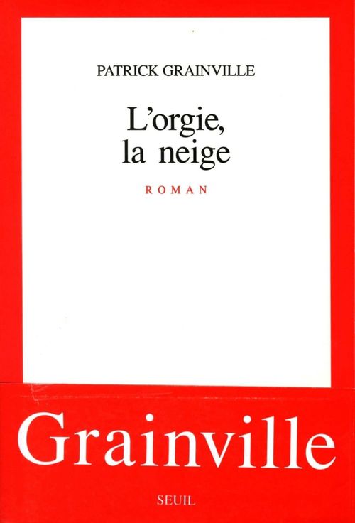 Couverture ebook de L'Orgie, la Neige, de Patrick Grainville