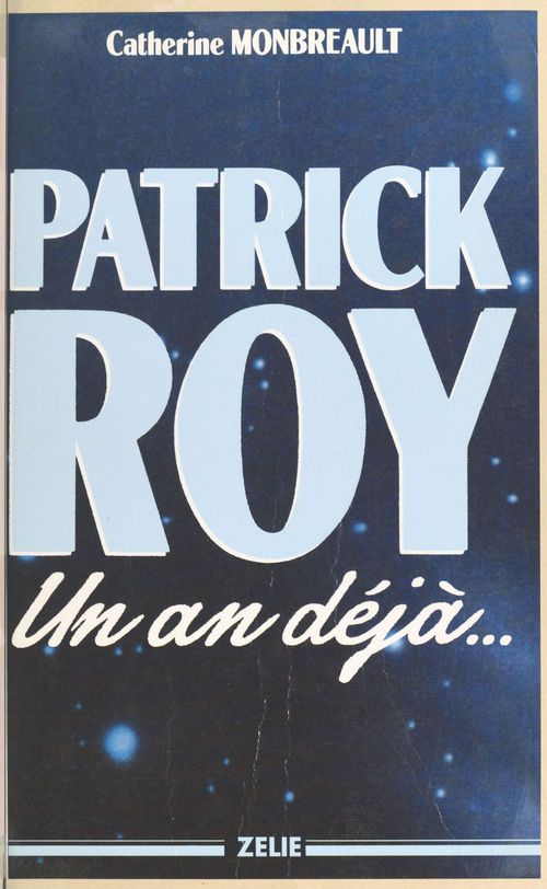 Couverture ebook de Patrick Roy : un an déjà, de Monbreault