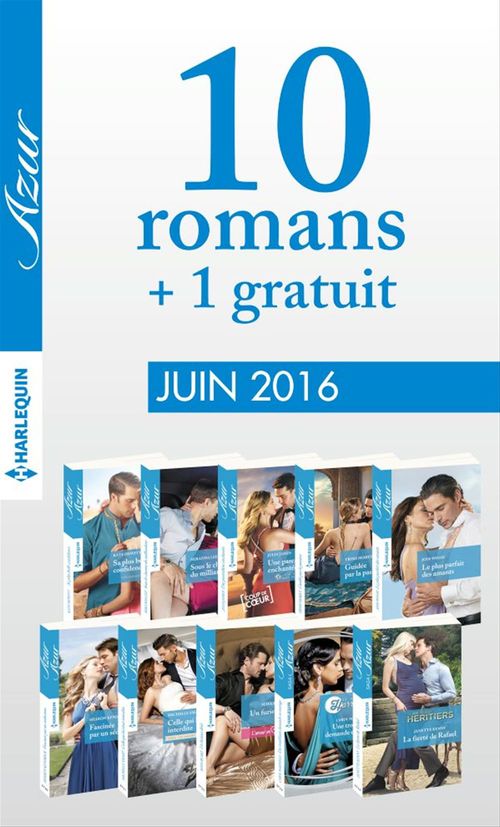 Couverture ebook de 10 romans Azur + 1 gratuit (n°3715 à 3724 - Juin 2016), de Collectif