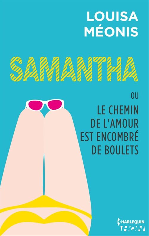 Couverture ebook de Samantha T5 - ou Le chemin de l'amour est encombré de boulets, de Louisa Méonis
